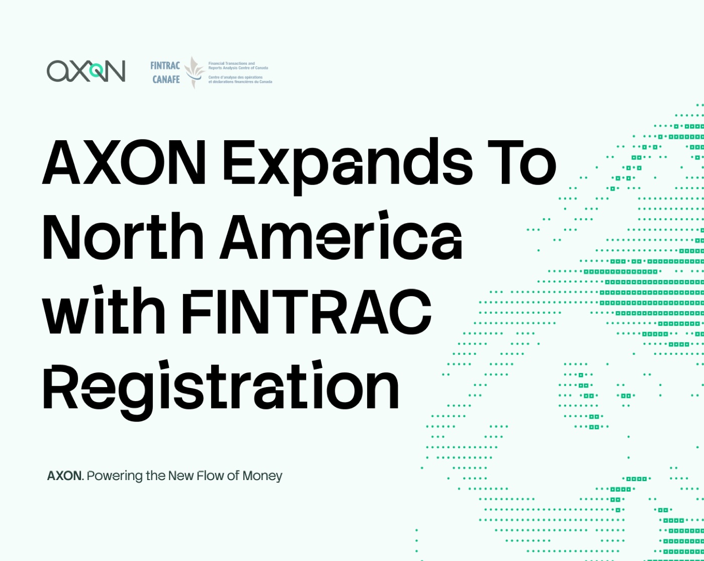 AXON Expands To North America with FINTRAC Registration